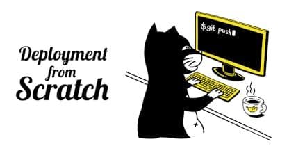 Deployment from Scratch