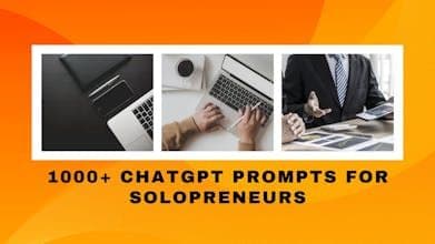 1500+ ChatGPT Prompts For Solopreneurs