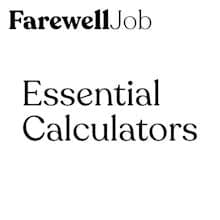 FarewellJob: Essential Calculators
